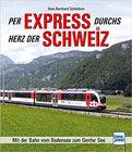 Per Express durchs Herz der Schweiz: Mit der Bahn vom Bodensee zum Genfer See