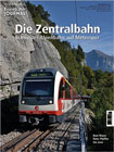 Die Zentralbahn - Schweizer Alpenbahn auf Meterspur