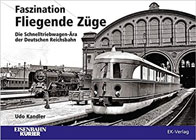 Faszination Fliegende Züge: Die Schnelltriebwagen-Ära der Deutschen Reichsbahn