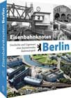 Eisenbahnknoten Berlin. Geschichte und Gegenwart einer faszinierenden Bahnmetropole. Jetzt bei Amazon bestellen!