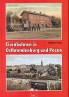 Eisenbahnen in Ostbrandenburg und Posen