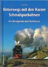 Unterwegs mit den Harzer Schmalspurbahnen. Von Wernigerode nach Nordhausen