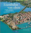 Eisenbahn von oben: Luftbilder zwischen Hindenburgdamm und Bodensee